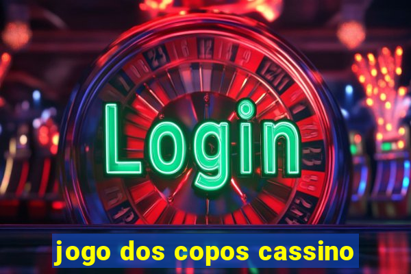 jogo dos copos cassino